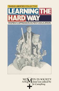 Paperback Learning the Hard Way: Women's Oppression in Men's Education Book