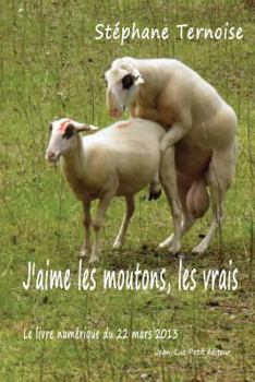 Paperback J'aime les moutons, les vrais: Le livre numérique du 22 mars 2013 [French] Book