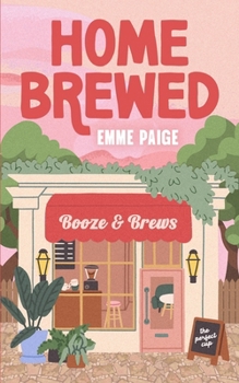 Home Brewed (The Perfect Cup) - Book #1 of the Perfect Cup