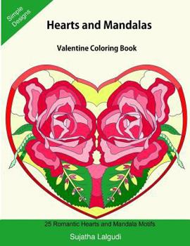 Paperback Hearts and Mandalas: Valentine Coloring Book: Mandala Coloring Book for Girls, Mandala Gifts for Women, Easy Mandalas, Mandalas for Beginne [Large Print] Book