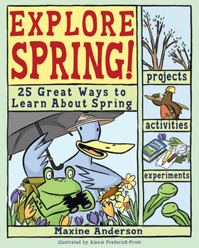 Paperback Explore Spring!: 25 Great Ways to Learn about Spring Book