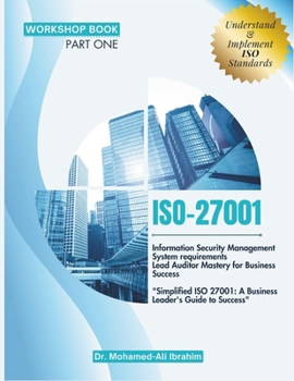 Paperback Iso 27001: Information Security Management System requirements Lead Auditor Mastery for Business Success "Simplified ISO 27001: A Business Leader's Gu Book