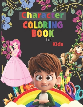 Paperback Character coloring book for kids.: My First Big Book of Easy Educational Coloring Pages for Boys & Girls, Little Kids, Preschool and Kindergarten. 100 Book