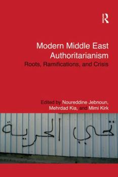 Paperback Modern Middle East Authoritarianism: Roots, Ramifications, and Crisis Book