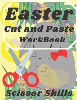 Paperback Easter Cut and Paste WorkBook Scissor Skill: Activity and Coloring for Easter 2021 for Kids 3-9 ages For Children to Learn Cut and Colouring Book