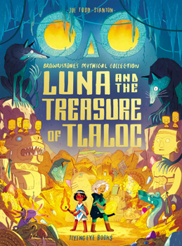 Paperback Luna and the Treasure of Tlaloc: Brownstone's Mythical Collection 5 Book