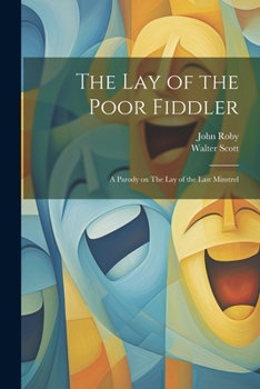 Paperback The lay of the Poor Fiddler; a Parody on The lay of the Last Minstrel Book