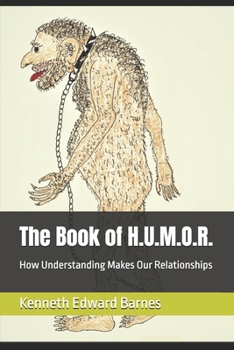 Paperback The Book of H.U.M.O.R.: How Understanding Makes Our Relationships Book