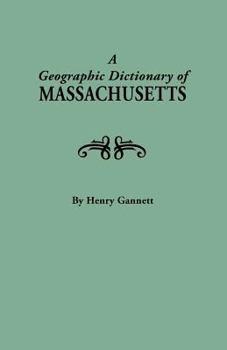 Paperback Geographic Dictionary of Massaschusetts. U.S. Geological Survey, Bulletin No. 116 Book