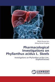 Paperback Pharmacological Investigations on Phyllanthus acidus L. Skeels Book