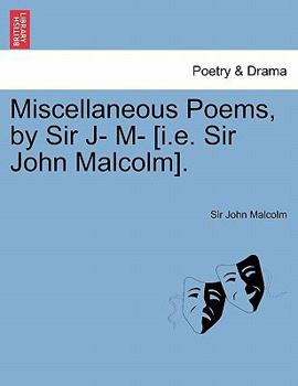 Paperback Miscellaneous Poems, by Sir J- M- [I.E. Sir John Malcolm]. Book