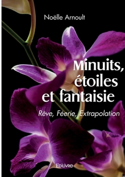 Minuits, étoiles et fantaisie (French Edition)