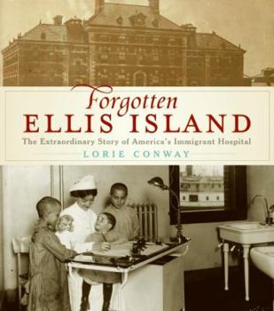 Hardcover Forgotten Ellis Island: The Extraordinary Story of America's Immigrant Hospital Book