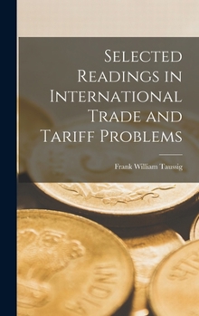 Hardcover Selected Readings in International Trade and Tariff Problems Book