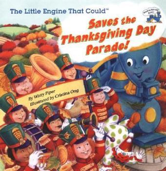 The Little Engine That Could Saves the Thanksgiving Day Parade (Little Engine That Could) - Book  of the Little Engine That Could