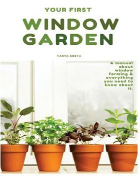 Paperback Window Garden: Top 15 easy to grow veggies indoor - Best Tips, Tricks and Techniques Book