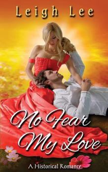 Paperback No Fear My Love: A Historical Romance Book