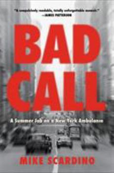 Hardcover Bad Call: A Summer Job on a New York Ambulance Book