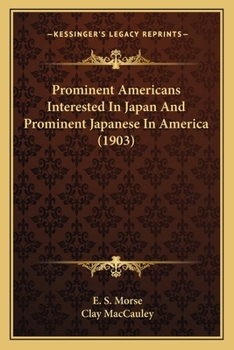 Prominent Americans Interested In Japan And Prominent Japanese In America