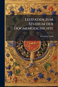 Paperback Leitfaden zum Studium der Dogmengeschichte: Zweite Auflage [German] Book