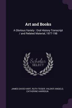 Paperback Art and Books: A Glorious Variety: Oral History Transcript / and Related Material, 1977-198 Book