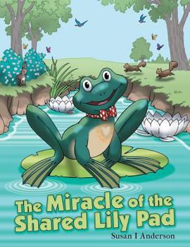 Paperback The Miracle of the Shared Lily Pad Book