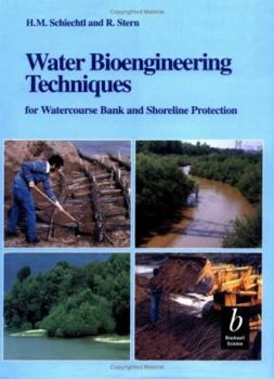 Hardcover Water Bioengineering Techniques: For Watercourse Bank and Shoreline Protection Book