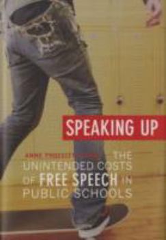 Hardcover Speaking Up: The Unintended Costs of Free Speech in Public Schools Book