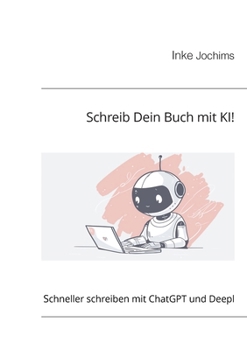 Paperback Schreib Dein Buch mit KI!: Schneller schreiben mit ChatGPT und Deepl [German] Book