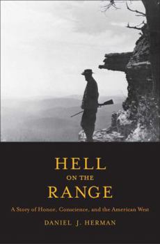 Hardcover Hell on the Range: A Story of Honor, Conscience, and the American West Book