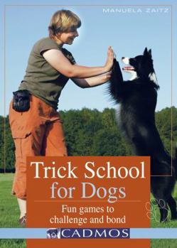 Paperback Trick School for Dogs: Fun Games to Challenge and Bond Book