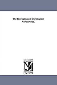 Paperback The Recreations of Christopher North Pseud. Book