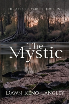 Paperback The Mystic: Book One, The Art of Rivers Book