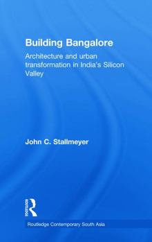 Paperback Building Bangalore: Architecture and urban transformation in India's Silicon Valley Book