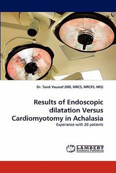 Paperback Results of Endoscopic Dilatation Versus Cardiomyotomy in Achalasia Book