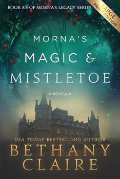 Paperback Morna's Magic & Mistletoe - A Novella (Large Print Edition): A Scottish, Time Travel Romance [Large Print] Book