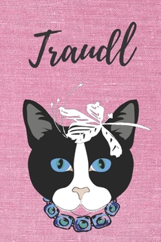 personalisiertes Notizbuch Katze / Notizheft / Journal / Malbuch / Tagebuch / Kritzelbuch / DIN A5 / Geschenk Traudl: individuelles personalisiertes ... Geschenk für Frauen. (German Edition)