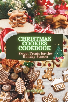 Paperback Christmas Cookies Cookbook: Sweet Treats for the Holiday Season Book