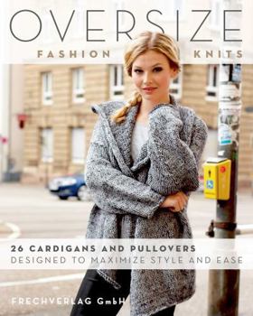 Paperback Oversize Fashion Knits: 26 Cardigans and Pullovers Designed to Maximize Style and Ease Book
