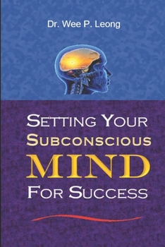 Paperback Setting Your Subconscious Mind for Success: Building Your Positive Attitude and Personality Book