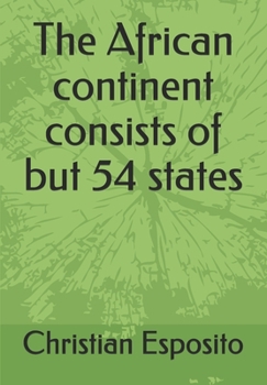 The African continent consists of but 54 states