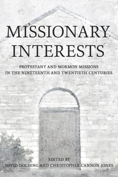 Paperback Missionary Interests: Protestant and Mormon Missions in the Nineteenth and Twentieth Centuries Book