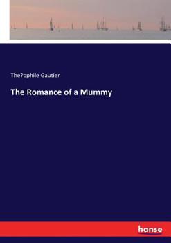 Paperback The Romance of a Mummy Book