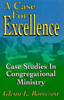 Paperback A Case For Excellence: Case Studies In Congregational Ministry Book