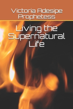 Paperback Living the Supernatural Life Book