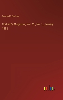 Hardcover Graham's Magazine, Vol. XL, No. 1, January 1852 Book