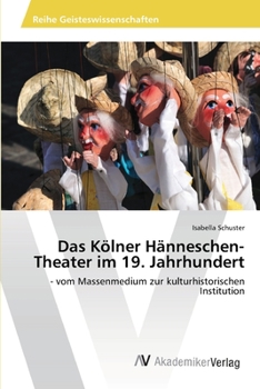 Paperback Das Kölner Hänneschen-Theater im 19. Jahrhundert [German] Book