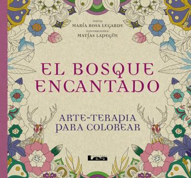 Paperback El Bosque Encantado: Arte - Terapia Para Colorear [Spanish] Book