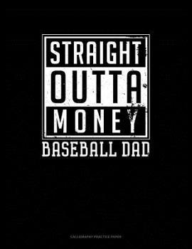 Paperback Straight Outta Money Baseball Dad: Calligraphy Practice Paper Book