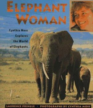 Hardcover Elephant Woman: Cynthia Moss Explores the World of Elephants Book